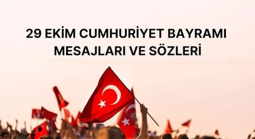 29 Ekim Cumhuriyet Bayramı'nda 103. Yıl Mesajları ve Atatürk Sözleri