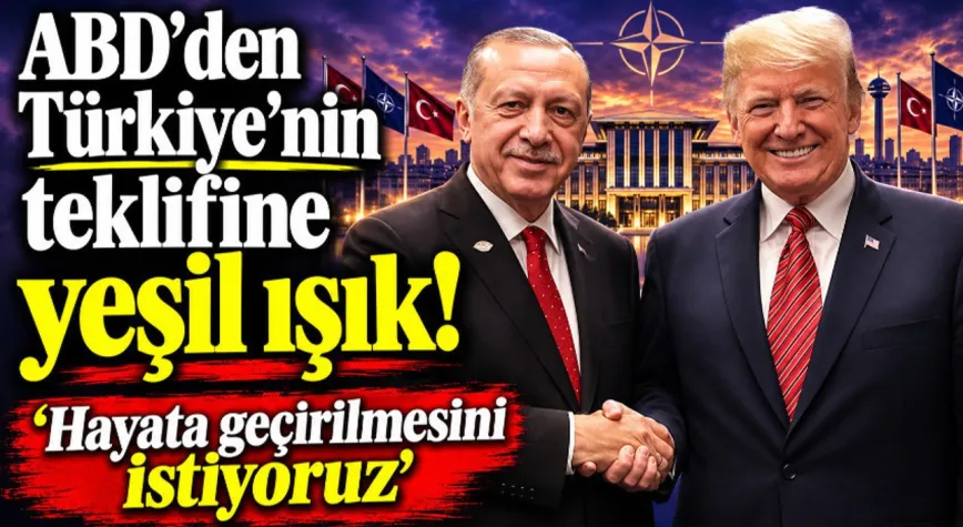 ABD'den Türkiye'nin teklifine yeşil ışık! 'Hayata geçirilmesini istiyoruz'