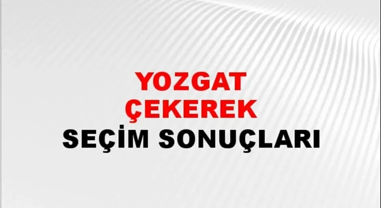 Yozgat Çekerek Yerel Seçim Sonuçları! 31 Mart 2024 Yozgat Çekerek Belediye Başkanlığı Seçim Sonuçları! Yozgat Çekerek'te kim kazandı, hangi parti?
