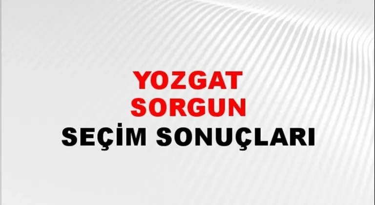 Yozgat Sorgun Yerel Seçim Sonuçları! 31 Mart 2024 Yozgat Sorgun Belediye Başkanlığı Seçim Sonuçları! Yozgat Sorgun'da kim kazandı, hangi parti?